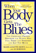 When Your Body Get the Blues