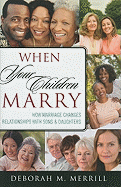 When Your Children Marry: How Marriage Changes Relationships with Sons and Daughters