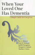 When Your Loved One Has Dementia: A Simple Guide for Caregivers