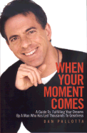 When Your Moment Comes