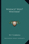 Whence? Why? Whither?