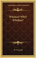 Whence? Why? Whither?