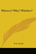 Whence? Why? Whither?
