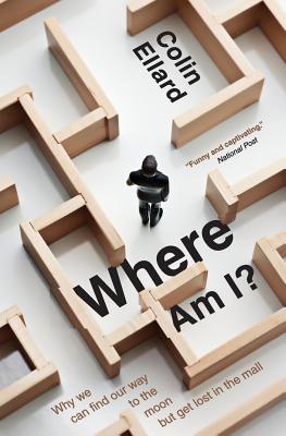 Where Am I? - Ellard, Colin