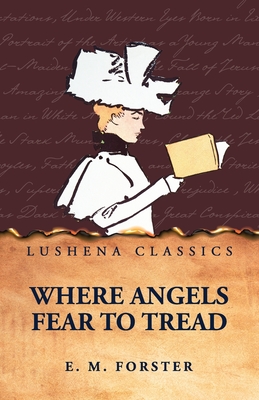 Where Angels Fear to Tread - E M Forster