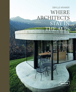 Where Architects Stay in the Alps: Lodgings for Design Enthusiasts