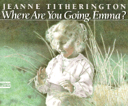 Where Are You Going, Emma?