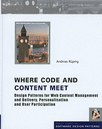 Where Code and Content Meet: Design Patterns for Web Content Management and Delivery, Personalisation and User Participation