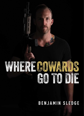 Where Cowards Go to Die - Sledge, Benjamin