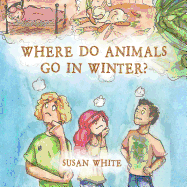Where Do Animals Go in Winter?