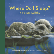 Where Do I Sleep?: A Nature Lullaby