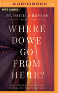 Where Do We Go from Here?: How Tomorrow's Prophecies Foreshadow Today's Problems