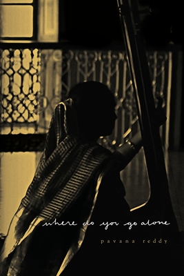 Where Do You Go Alone - Reddy, Pavana