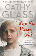 Where Has Mommy Gone?: When There Is Nothing Left But Memories...