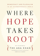 Where Hope Takes Root: Democracy and Pluralism in an Independent World
