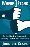 Where I Stand: On the Signing Community and My DeafBlind Experience