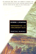 Where I Stopped: Remembering a Childhood Rape