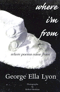 Where I'm from: Where Poems Come from