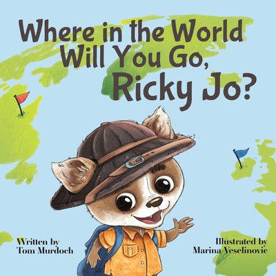 Where in the World Will You Go, Ricky Jo? - Murdoch, Tom