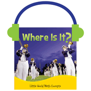 Where Is It?: Spatial Relationships: In Front, Behind
