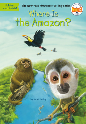Where Is the Amazon? - Fabiny, Sarah, and Who Hq