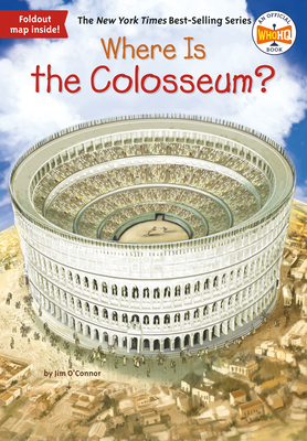 Where Is the Colosseum? - O'Connor, Jim, and Who Hq