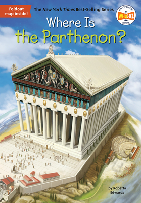 Where Is the Parthenon? - Edwards, Roberta, and Who Hq