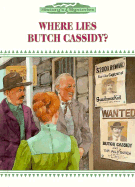 Where Lies Butch Cassidy?