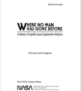 Where No Man Has Gone Before: A History of Apollo Lunar Exploration Missions