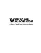 Where No Man Has Gone Before: A History of Apollo Lunar Exploration Missions