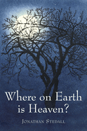 Where on Earth Is Heaven?