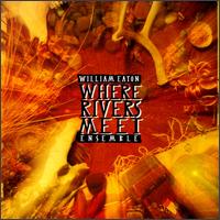 Where Rivers Meet - William Eaton