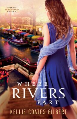 Where Rivers Part - Gilbert, Kellie Coates