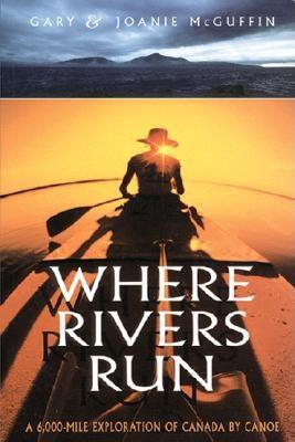Where Rivers Run - McGuffin, Gary, and McGuffin, Joanie