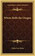 Where Rolls the Oregon