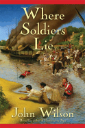 Where Soldiers Lie - Wilson, John