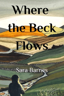 Where the Beck Flows - Barnes, Sara