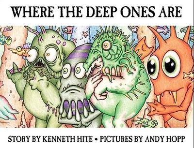 Where the Deep Ones Are - Hite, Kenneth, and Nephew, Michelle (Editor)