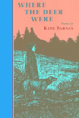 Where the Deer Were - Barnes, Kate