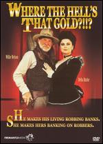 Where the Hell's That Gold?!!?
