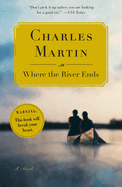 Where the River Ends: Where the River Ends: A Novel