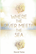 Where The River Meets The Sea