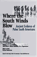 Where the South Winds Blow: Ancient Evidence for Paleo South Americans