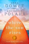 Where the Sun Rises: Volume 2
