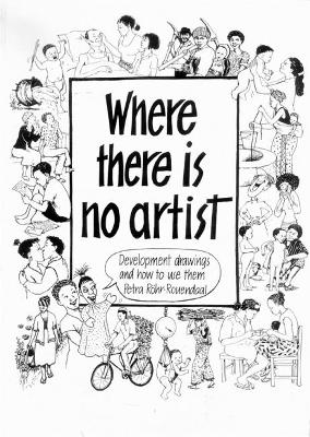 Where There Is No Artist (Op): Development Drawings and How to Use Them - Rohr-Rouendaal, Petra