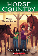 Where There's Smoke (Horse Country #3): Volume 3