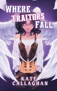 Where Traitors Fall: A Sequel to Crowned A Traitor (Special Edition Cover)