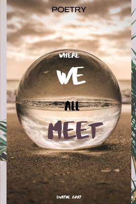 "Where we all meet": common ground - Gray, Gillian S (Contributions by), and Gray, Leasha (Contributions by)