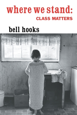 Where We Stand: Class Matters - Hooks, Bell
