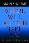 Where Will All This Take Us?